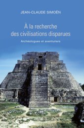 book À la recherche des civilisations disparues