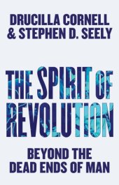 book The Spirit of Revolution: Beyond the Dead Ends of Man