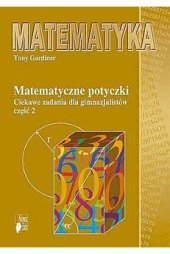 book Matematyczne potyczki. Ciekawe zadania dla gimnazjalistów, cz. 2