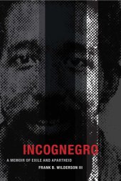 book Incognegro: A Memoir of Exile and Apartheid