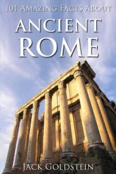 book 101 Amazing Facts about Ancient Rome