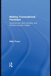 book Making Transnational Feminism: Rural Women, NGO Activists, and Northern Donors in Brazil