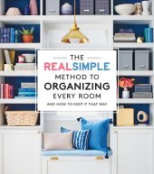 book The Real Simple Method to Organizing Every Room: And How to Keep It That Way