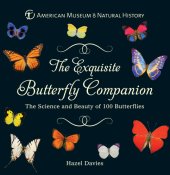 book The Exquisite Butterfly Companion: The Science and Beauty of 100 Butterflies