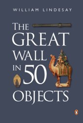 book Great Wall in 50 Objects