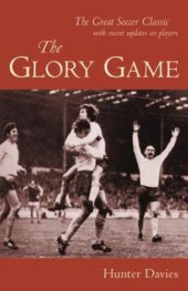 book The Glory Game: The New Edition of the British Football Classic