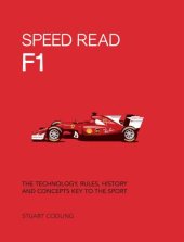 book Speed Read F1: The Technology, Rules, History and Concepts Key to the Sport