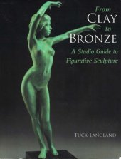 book From Clay to Bronze: A Studio Guide to Figurative Sculpture