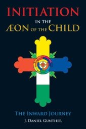 book Initiation in the Aeon of the Child: The Inward Journey