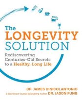 book The Longevity Solution: Rediscovering Centuries-Old Secrets to a Healthy, Long Life