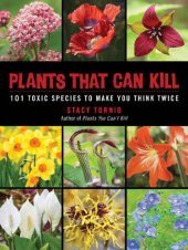 book Plants That Can Kill: 101 Toxic Species to Make You Think Twice