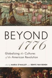 book Beyond 1776: Globalizing the Cultures of the American Revolution