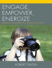 book Engage, Empower, Energize_ Leading Tomorrow_s Schools Today