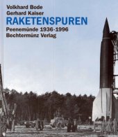 book Raketenspuren. Peenemünde 1936–1996. Eine historische Reportage mit aktuellen Fotos von Christian Thiel