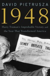 book 1948: Harry Truman’s Improbable Victory and the Year that Transformed America