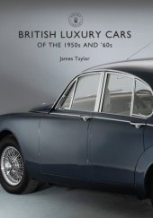 book British Luxury Cars of the 1950s and ’60s