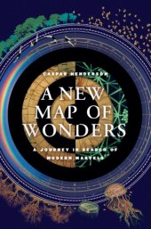 book A New Map of Wonders: A Journey in Search of Modern Marvels