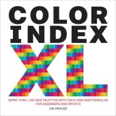 book Color Index XL: More Than 1,100 New Palettes with CMYK and RGB Formulas for Designers and Artists