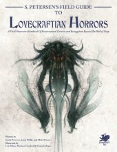 book S. Petersen’s Field Guide to Lovecraftian Horrors: A Field Observer’s Handbook of Preternatural Entities and Beings from Beyond The Wall of Sleep