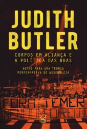 book Corpos em aliança e a polГ­tica das ruas - Notas para uma teoria performativa de assembleia