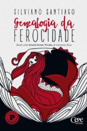 book Genealogia da Ferocidade - Ensaio sobre Grande Sertão Veredas, de Guimarães Rosa