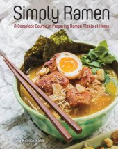 book Simply Ramen A Complete Course in Preparing Ramen Meals at Home