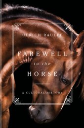 book Farewell to the Horse: A Cultural History