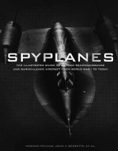 book Spyplanes: The Illustrated Guide to Manned Reconnaissance and Surveillance Aircraft from World War I to Today