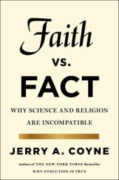 book Faith vs Fact : Why Science and Religion Are Incompatible