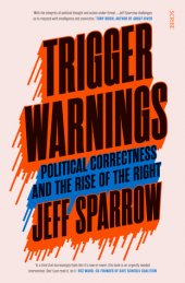 book Trigger Warnings: political correctness and the rise of the right