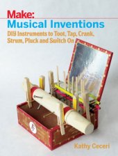 book Musical Inventions: DIY Instruments to Toot, Tap, Crank, Strum, Pluck and Switch On