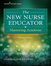 book The New Nurse Educator, Second Edition: Mastering Academe