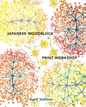 book Japanese Woodblock Print Workshop: A Modern Guide to the Ancient Art of Mokuhanga