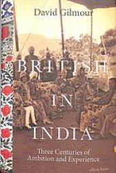 book The British in India : Three Centuries of Ambition and Experience