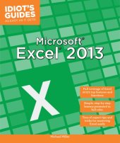 book Microsoft Excel 2013: Full Coverage of Excel 2013 s Top Features and Functions