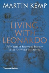 book Living with Leonardo: Fifty Years of Sanity and Insanity in the Art World and Beyond