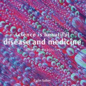 book Science Is Beautiful: Disease and Medicine: Under the Microscope