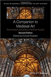 book A Companion to Medieval Art: Romanesque and Gothic in Northern Europe, 2nd Edition