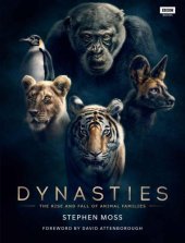 book Dynasties: The Rise and Fall of Animal Families