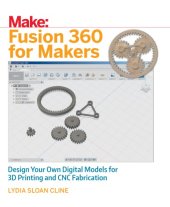 book Fusion 360 for Makers: Design Your Own Digital Models for 3D Printing and CNC Fabrication