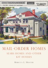 book Mail-Order Homes: Sears Homes and Other Kit Houses