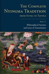 book The Complete Nyingma Tradition from Sutra to Tantra, Book 13: Philosophical Systems and Lines of Transmission