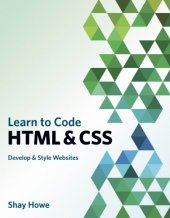 book Learn to Code HTML and CSS: Develop and Style Websites