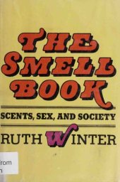 book The Smell Book: Scents, Sex, and Society