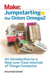 book Jumpstarting the Onion Omega2: An Introduction to a New Low-Cost Internet of Things Computer