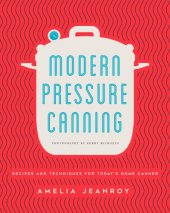 book Modern Pressure Canning: Recipes and Techniques for Today’s Home Canner