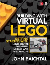 book Building with Virtual LEGO: Getting Started with LEGO Digital Designer, LDraw, and Mecabricks