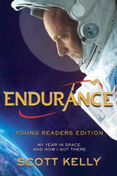 book Endurance, Young Readers Edition: My Year in Space and How I Got There