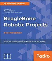 book BeagleBone Robotic Projects: Build and control robots that walk, swim, roll, and fly