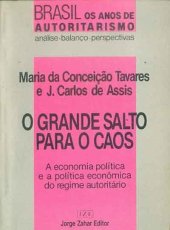 book O grande salto para o caos: A economia política e a política econômica do regime autoritário